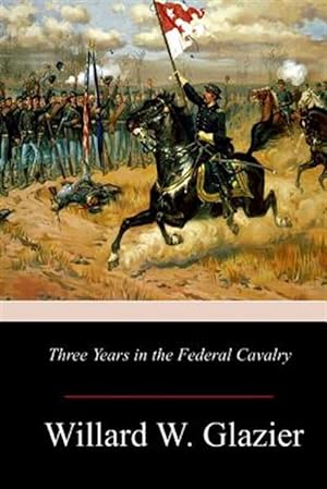 Seller image for Three Years in the Federal Cavalry for sale by GreatBookPrices