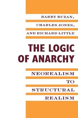 Seller image for Logic of Anarchy : Neorealism to Structural Realism for sale by GreatBookPricesUK