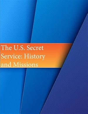 Bild des Verkufers fr U.s. Secret Service : History and Missions zum Verkauf von GreatBookPrices
