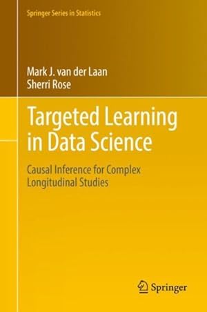 Immagine del venditore per Targeted Learning in Data Science : Causal Inference for Complex Longitudinal Studies venduto da GreatBookPrices