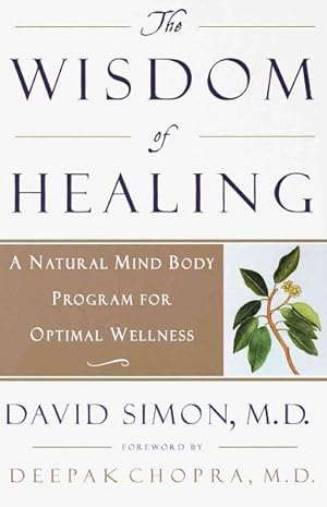 Imagen del vendedor de Wisdom of Healing : A Natural Mind Body Program for Optimal Wellness a la venta por GreatBookPrices