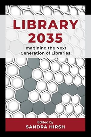 Imagen del vendedor de Library 2035 : Imagining the Next Generation of Libraries a la venta por GreatBookPrices
