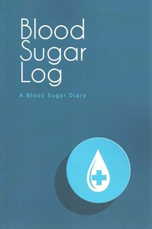 Bild des Verkufers fr Blood Sugar Log : A Blood Sugar Diary zum Verkauf von GreatBookPrices