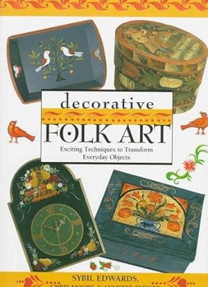 Imagen del vendedor de Decorative Folk Art: Exciting Techniques to Transform Everyday Objects a la venta por WeBuyBooks