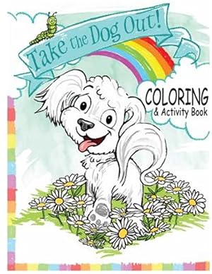 Seller image for Take the Dog Out Coloring and Activity Book for sale by GreatBookPrices