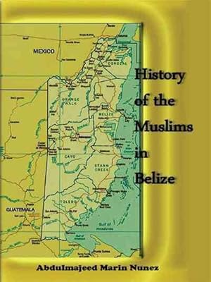 Seller image for History of the Muslims in Belize for sale by GreatBookPrices