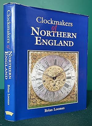 Bild des Verkufers fr Clockmakers of Northern England zum Verkauf von Chaucer Bookshop ABA ILAB