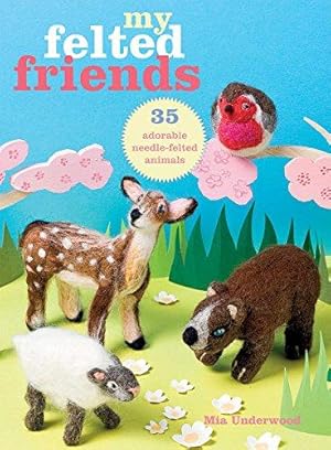 Bild des Verkufers fr My Felted Friends: 35 adorable needle-felted animals zum Verkauf von WeBuyBooks