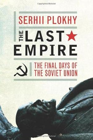 Bild des Verkufers fr The Last Empire: The Final Days of the Soviet Union zum Verkauf von WeBuyBooks