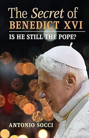 Image du vendeur pour The Secret of Benedict XVI: Is He Still the Pope? mis en vente par WeBuyBooks