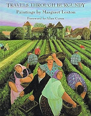 Seller image for Travels Through Burgundy: Paintings by Margaret Loxton for sale by WeBuyBooks