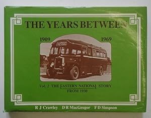 Seller image for The Eastern National Story from 1930 (v. 2) (Years Between, 1909-69) for sale by WeBuyBooks
