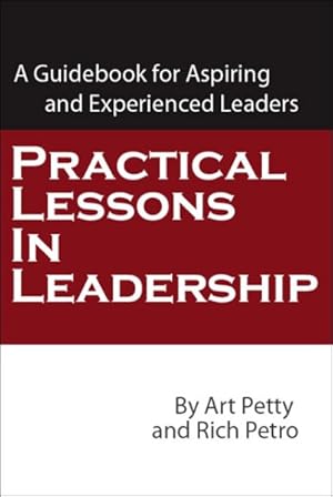 Bild des Verkufers fr Practical Lessons in Leadership : A Guidebook for Aspiring and Experienced Leaders zum Verkauf von GreatBookPricesUK