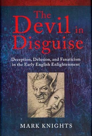 Seller image for Devil in Disguise : Deception, Delusion, and Fanaticism in the Early English Enlightenment for sale by GreatBookPricesUK