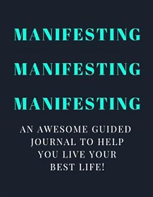 Imagen del vendedor de Manifesting Manifesting Manifesting a la venta por GreatBookPrices