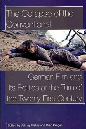 Immagine del venditore per Collapse of the Conventional : German Film and Its Politics at the Turn of the Twenty-First Century venduto da GreatBookPrices