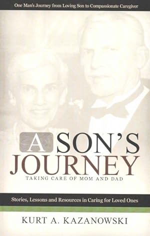 Seller image for Son's Journey : Taking Care of Mom and Dad: Stories, Lessons and Resources in Caring for Loved Ones for sale by GreatBookPrices
