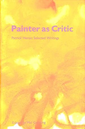 Immagine del venditore per Painter as Critic - Patrick Heron: Selected Writings: Patrick Heron Writings 1945-97 venduto da WeBuyBooks