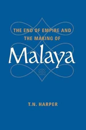 Seller image for End of Empire and the Making of Malaya for sale by GreatBookPrices