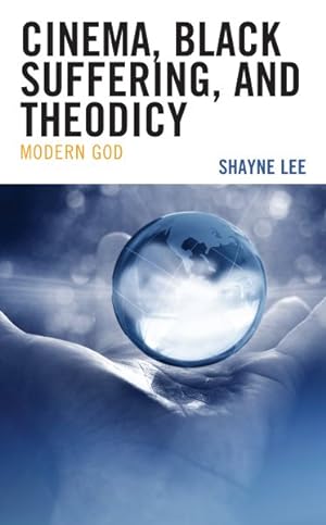 Immagine del venditore per Cinema, Black Suffering, and Theodicy : Modern God venduto da GreatBookPrices