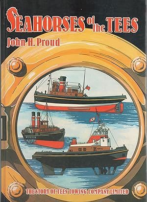 Bild des Verkufers fr Seahorses of the Tees: the Story of Tees Towing Company Limited zum Verkauf von Anvil Books
