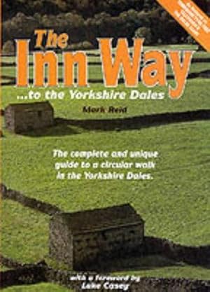 Seller image for The Inn Way.to the Yorkshire Dales: Complete and Unique Guide to a Circular Walk in the Yorkshire Dales for sale by WeBuyBooks