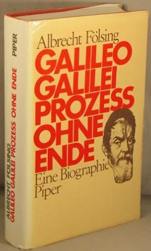 Galileo Galilei -- Prozess ohne Ende; Eine Biographie.