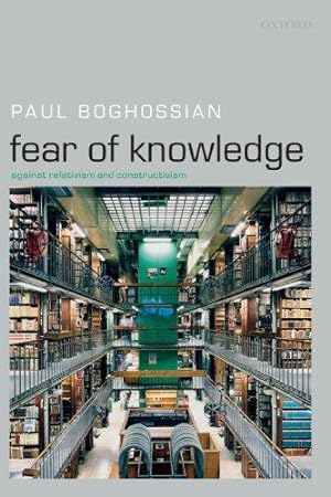 Imagen del vendedor de Fear of Knowledge: Against Relativism and Constructivism a la venta por WeBuyBooks