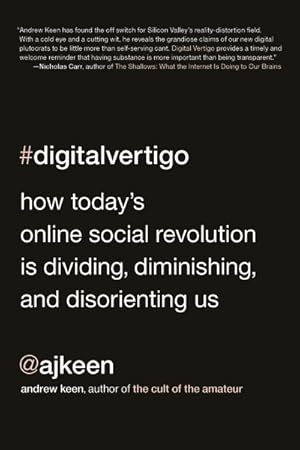 Immagine del venditore per Digital Vertigo : How Today's Online Social Revolution Is Dividing, Diminishing, and Disorienting Us venduto da GreatBookPricesUK