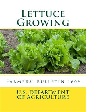 Seller image for Lettuce Growing : Farmers' Bulletin 1609 for sale by GreatBookPrices