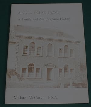 Argyll House, 12 Gentle Street, Frome. A Study of its History and Architecture.