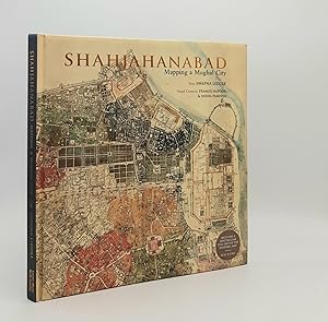 Seller image for SHAHJAHANABAD Mapping a Mughal City for sale by Rothwell & Dunworth (ABA, ILAB)