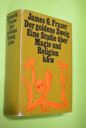 Der goldene Zweig : Eine Studie über Magie und Religion. [Dt. von Helen von Bauer] Mit Vorwort vo...