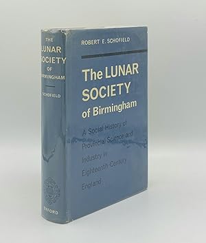 Bild des Verkufers fr THE LUNAR SOCIETY OF BIRMINGHAM A Social History of Provincial Science and Industry in Eighteenth-Century England zum Verkauf von Rothwell & Dunworth (ABA, ILAB)