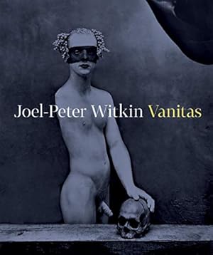 Immagine del venditore per Joel-Peter Witkin - Vanitas venduto da WeBuyBooks