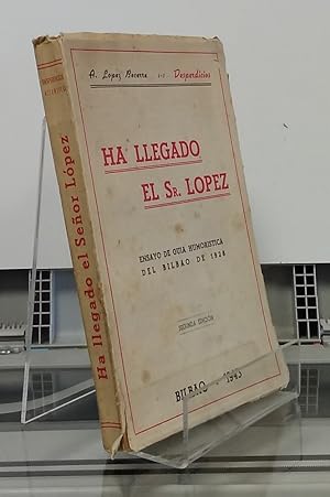 Bild des Verkufers fr Ha llegado el Sr Lpez. Ensayo de gua humorstica del Bilbao de 1928 zum Verkauf von Librera Dilogo