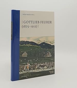 GOTTLIEB FEURER 1875-1912 Toggenburger Bauernmaler der schönen Kühe