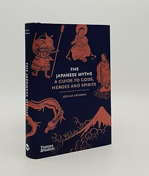 THE JAPANESE MYTHS A Guide to Gods Heroes and Spirits