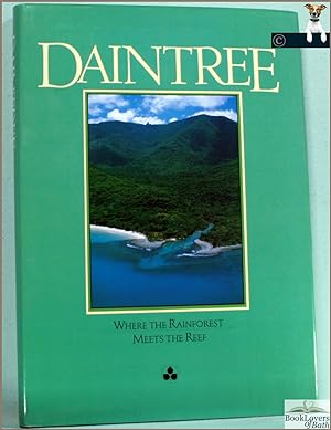 Seller image for Daintree: Where the Rainforest Meets the Reef for sale by BookLovers of Bath