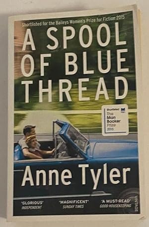 Seller image for A Spool of Blue Thread: SHORTLISTED FOR THE BOOKER PRIZE 2015 for sale by PearlPress