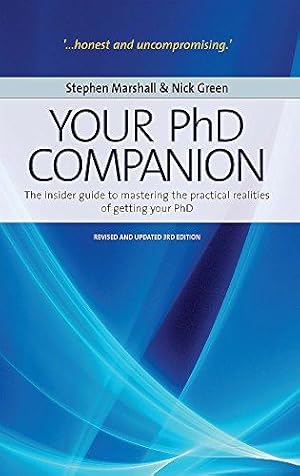 Bild des Verkufers fr Your PhD Companion: 3rd edition: The Insider Guide to Mastering the Practical Realities of Getting Your PHD zum Verkauf von WeBuyBooks