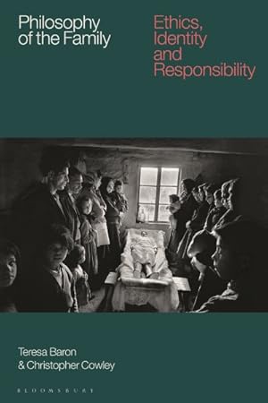 Image du vendeur pour Philosophy of the Family : Ethics, Identity and Responsibility mis en vente par GreatBookPricesUK