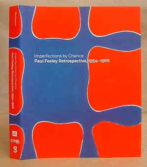Imperfections By Chance - Paul Feeley Retrospective 1954 - 1966