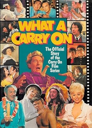 Seller image for What a Carry on: The Official Story of the Carry on Film Series for sale by WeBuyBooks