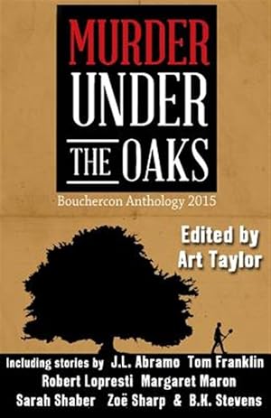 Imagen del vendedor de Murder Under the Oaks: Bouchercon Anthology 2015 a la venta por GreatBookPricesUK