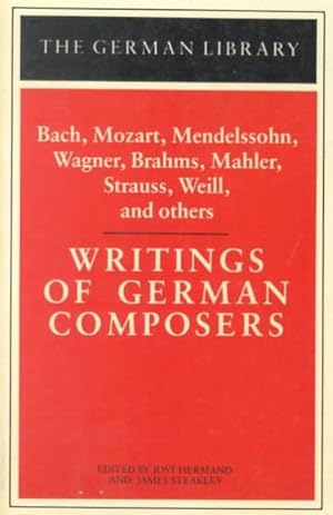 Seller image for Writings of German Composers : Bach, Mozart, Mendelssohn, Wagner, Brahms, Mahler, Strauss, Weill, and for sale by GreatBookPrices