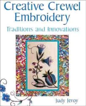 Bild des Verkufers fr Creative Crewel Embroidery: Traditions and Innovations zum Verkauf von WeBuyBooks