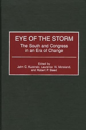 Imagen del vendedor de Eye of the Storm : The South and Congress in an Era of Change a la venta por GreatBookPrices