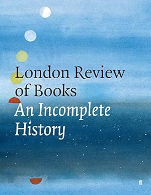 Bild des Verkufers fr The London Review of Books: An Incomplete History zum Verkauf von WeBuyBooks