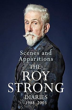 Bild des Verkufers fr Scenes and Apparitions: The Roy Strong Diaries 1988-2003 zum Verkauf von WeBuyBooks